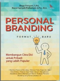 Image of Personal Branding Format Baru : Membangun Citra Diri untuk Pribadi yang Lebih Populer